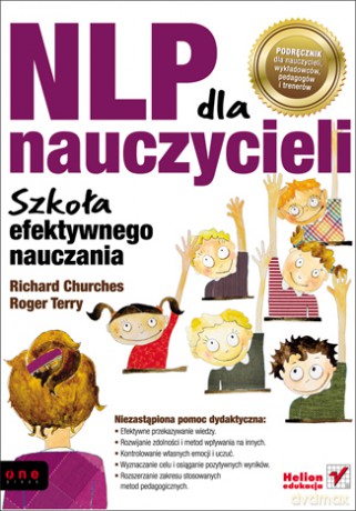 NLP dla nauczycieli. Szkoła efektywnego nauczania [KSIĄŻKA]