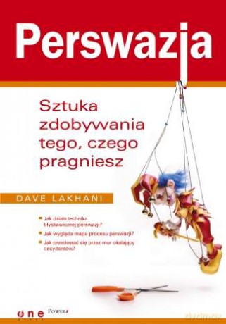 Perswazja. Sztuka zdobywania tego, czego pragniesz [KSIĄŻKA]