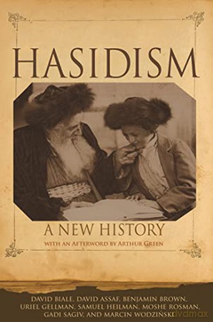 Hasidism: A New History - David Biale [KSIĄŻKA]
