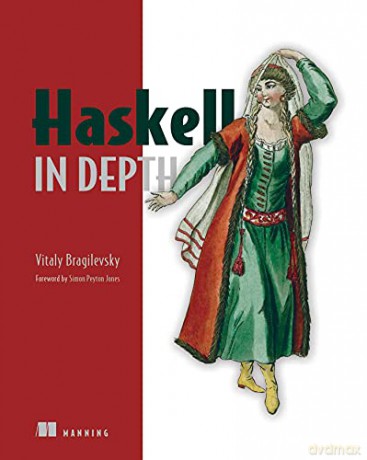 Haskell in Depth - Vitaly Bragilevsky [KSIĄŻKA]