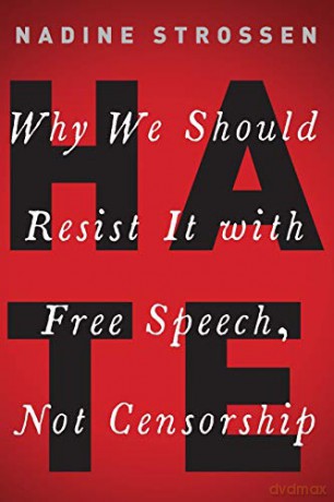 HATE: Why We Should Resist it With Free Speech, Not Censorship (Inalienable Rights) - Nadine Strossen [KSIĄŻKA]