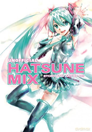 Hatsune Miku: Unofficial Hatsune Mix - Kei [KSIĄŻKA]
