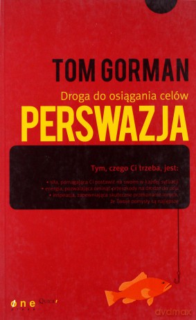 Perswazja. Droga do osiągania celów [KSIĄŻKA]