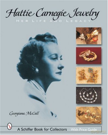 HATTIE CARNEGIE JEWELRY: Her Life and Legacy - Georgiana Mccall [KSIĄŻKA]
