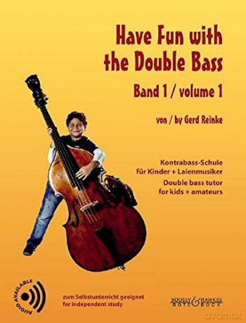 Have Fun with the Double Bass: Kontrabass-Schule für Kinder + Laienmusiker. Kontrabass; Klavier ad libitum. - Gerd Reinke [KSIĄŻKA]