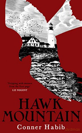 Hawk Mountain: A highly suspenseful and unsettling literary thriller - Conner Habib [KSIĄŻKA]