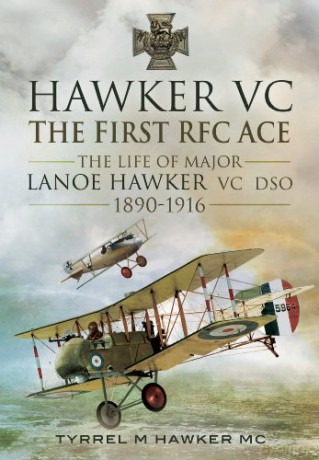 Hawker VC - The First RFC Ace: The Life of Major Lanoe Hawker VC DSO 1890 - 1916 - Tyrrel M. Hawker [KSIĄŻKA]