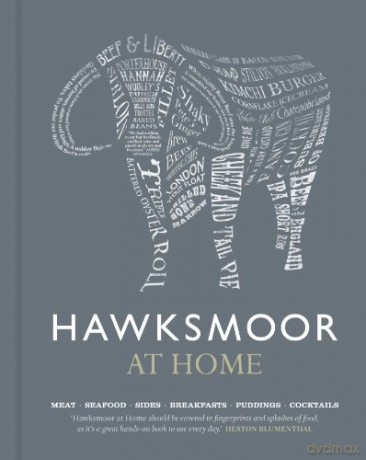 Hawksmoor at Home: Meat - Seafood - Sides - Breakfasts - Puddings - Cocktails - Huw Gott [KSIĄŻKA]