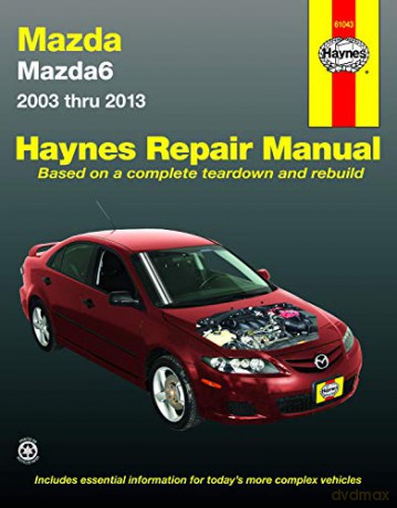 Haynes Mazda6 2003 Thru 2013 Automotive Repair Manual [KSIĄŻKA]