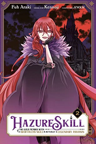 Hazure Skill: The Guild Member with a Worthless Skill Is Actually a Legendary Assassin, Vol. 2 - Kennoji [KSIĄŻKA]