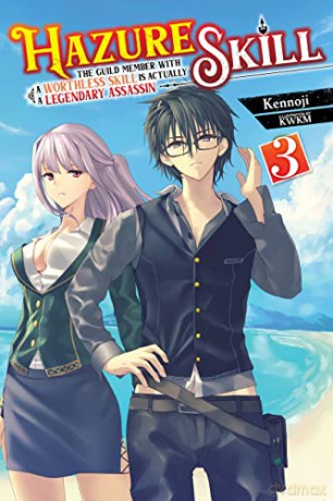 Hazure Skill: The Guild Member with a Worthless Skill Is Actually a Legendary Assassin, Vol. 3 LN - Kennoji [KSIĄŻKA]