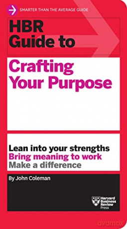 HBR Guide to Crafting Your Purpose - John Coleman [KSIĄŻKA]