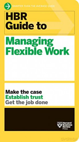 HBR Guide to Managing Flexible Work (HBR Guide Series) - Harvard Business Review [KSIĄŻKA]