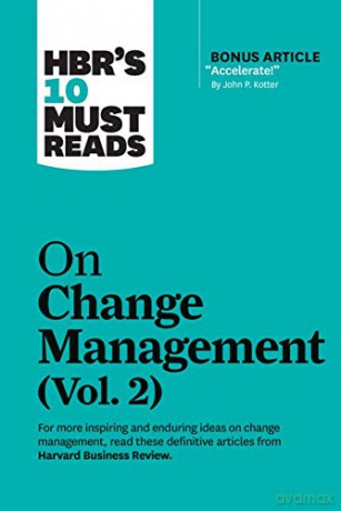 HBR's 10 Must Reads on Change Management, Vol. 2 (with bonus article "Accelerate!" by John P. Kotter) - Harvard Business Review [KSIĄŻKA]