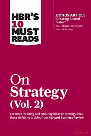 HBR's 10 Must Reads on Strategy, Vol. 2 (with bonus article "Creating Shared Value" By Michael E. Porter and Mark R. Kramer) - Harvard Business Review [KSIĄŻKA]