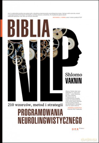Biblia NLP. 210 wzorców, metod i strategii programowania neurolingwistycznego [KSIĄŻKA]
