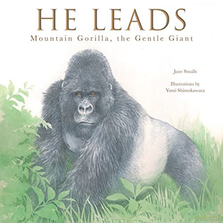 He Leads: Mountain Gorilla, the Gentle Giant - June Smalls [KSIĄŻKA]