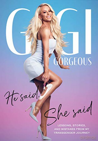 He Said, She Said: Lessons, Stories, and Mistakes from My Transgender Journey - Gigi Gorgeous [KSIĄŻKA]