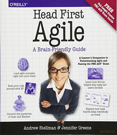 Head First Agile: A Brain-Friendly Guide to Agile Principles, Ideas, and Real-World Practices - Andrew Stellman [KSIĄŻKA]