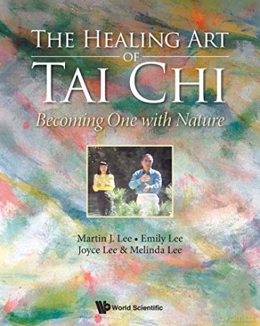 Healing Art Of Tai Chi, The: Becoming One With Nature - Martin J Lee [KSIĄŻKA]