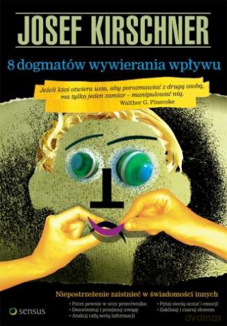 8 dogmatów wywierania wpływu [KSIĄŻKA]