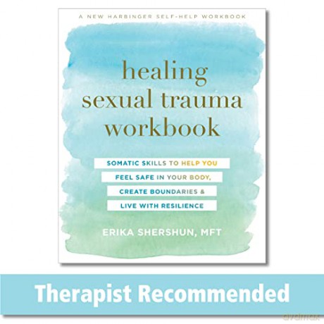 Healing Sexual Trauma Workbook: Somatic Skills to Help You Feel Safe in Your Body, Create Boundaries, and Live with Resilience - Erika Shershun [KSIĄŻKA]