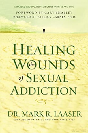 HEALING THE WOUNDS OF SEXUAL ADDICTION - Laaser Mark [KSIĄŻKA]