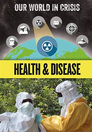 Health and Disease (Our World in Crisis) - Izzi Howell [KSIĄŻKA]