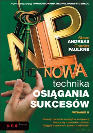 NLP. Nowa technika osiągania sukcesów. Wydanie II [KSIĄŻKA]