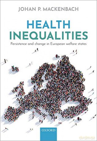 Health Inequalities: Persistence and change in European welfare states - Johan P. Mackenbach [KSIĄŻKA]