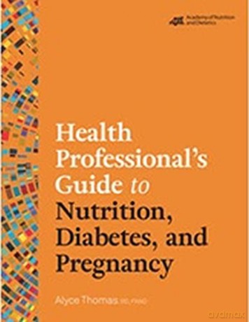 Health Professional's Guide to Nutrition, Diabetes, and Pregnancy - Alyce Thomas [KSIĄŻKA]