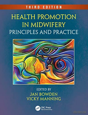 Health Promotion in Midwifery: Principles and Practice, Third Edition - Jan Bowden [KSIĄŻKA]