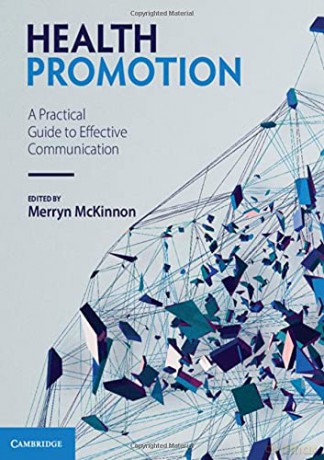 Health Promotion: A Practical Guide to Effective Communication - Merryn McKinnon [KSIĄŻKA]