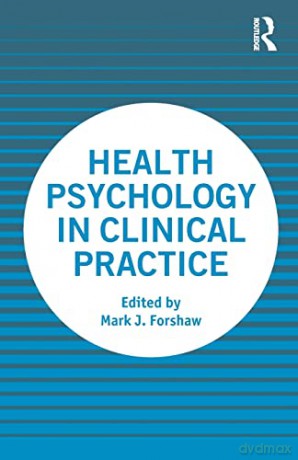 Health Psychology in Clinical Practice - Mark Forshaw [KSIĄŻKA]