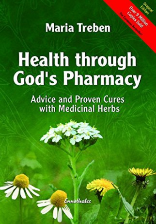 Health Through God's Pharmacy: Advice and Proven Cures with Medicinal Herbs. New Edition - Maria Treben [KSIĄŻKA]