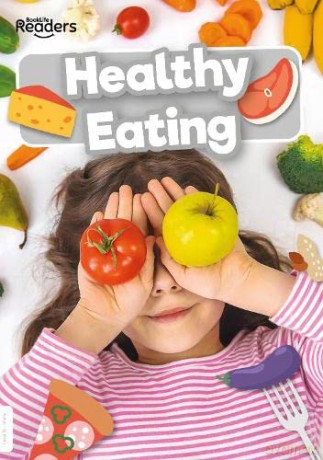 Healthy Eating (BookLife Non-Fiction Readers) - Louise Nelson [KSIĄŻKA]