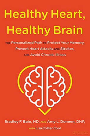 Healthy Heart, Healthy Brain: The Personalized Path to Protect Your Memory, Prevent Heart Attacks and Strokes, and Avoid Chronic Illness - Amy Doneen [KSIĄŻKA]