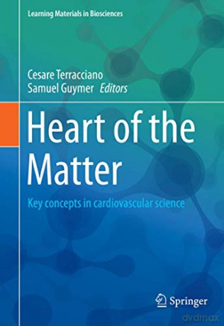 Heart of the Matter: Key concepts in cardiovascular science (Learning Materials in Biosciences) - Cesare Terracciano [KSIĄŻKA]