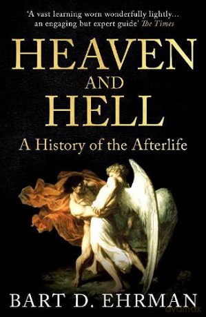 Heaven and Hell: A History of the Afterlife - Bart D. Ehrman [KSIĄŻKA]