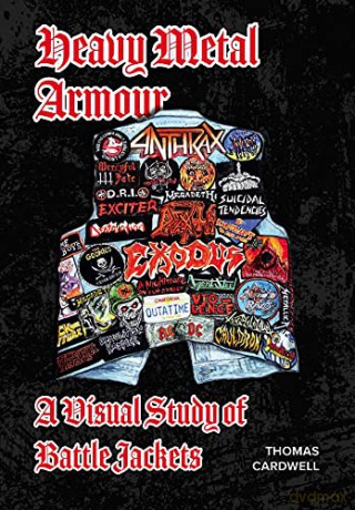 Heavy Metal Armour: A Visual Study of Battle Jackets - Thomas Cardwell [KSIĄŻKA]
