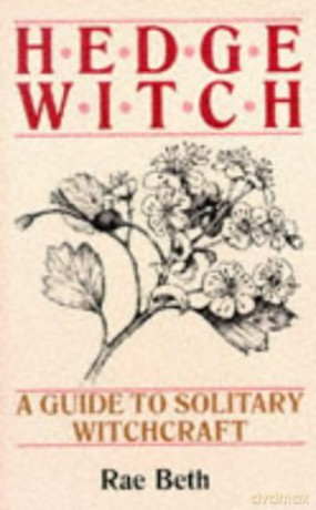 Hedge Witch: A Guide to Solitary Witchcraft - Beth [KSIĄŻKA]