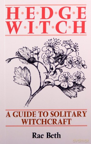 Hedge Witch: A Guide to Solitary Witchcraft - Beth [KSIĄŻKA]