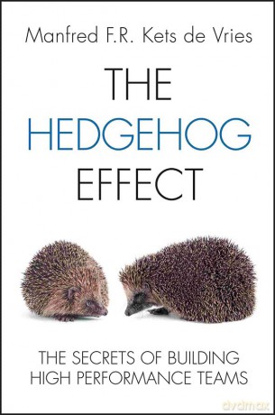 Hedgehog Effect: The Secrets of Building High Performance Teams - Kets de Vries [KSIĄŻKA]