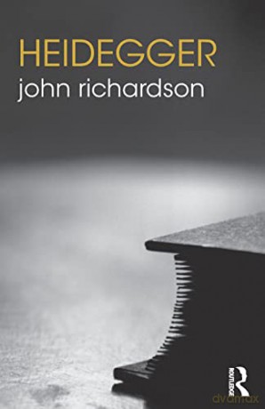 Heidegger (The Routledge Philosophers) - John Richardson [KSIĄŻKA]