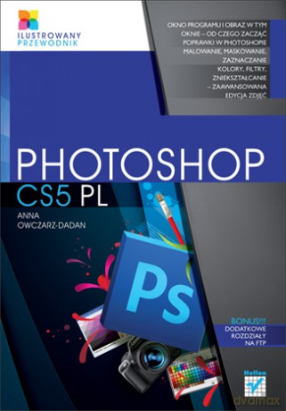 Photoshop CS5 PL. Ilustrowany przewodnik [KSIĄŻKA]
