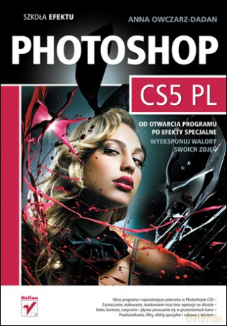 Photoshop CS5 PL. Szkoła efektu [KSIĄŻKA]