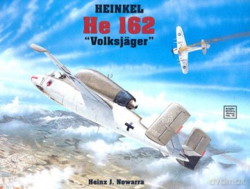 Heinkel He 162 (Schiffer Military History): 78 - Heinz J Nowarra [KSIĄŻKA]