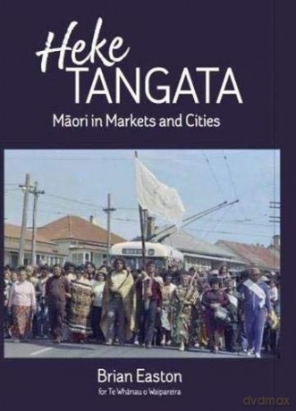 Heke Tangata: Maori in Markets and Cities - Brian Easton [KSIĄŻKA]