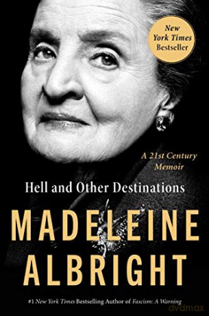 Hell and Other Destinations: A 21st-Century Memoir - Madeleine Albright [KSIĄŻKA]