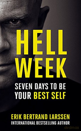 Hell Week: Seven days to be your best self - Erik Bertrand Larssen [KSIĄŻKA]